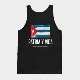 Perfecta para aquellos que apoyan y anhelan una Cuba Libre y Soberana.PATRIA Y VIDA - MI CUBA PIDE LIBERTAD Tank Top